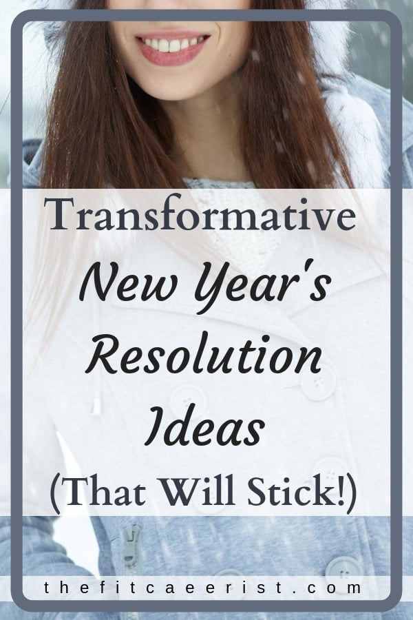 Transformative New Year’s Resolution Ideas That Will Stick The Fit