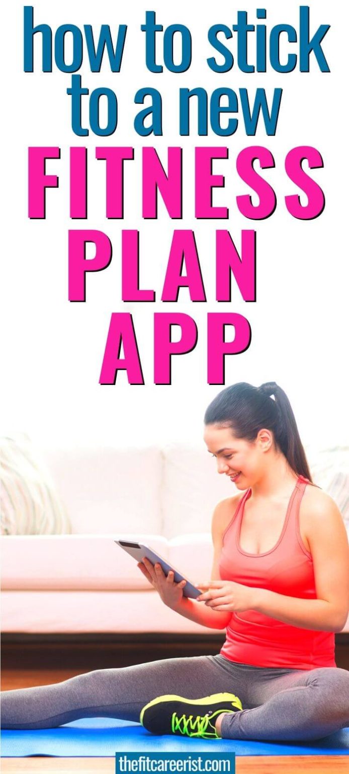 How to Stick to a Fitness Plan App Long Enough to Get Results The Fit