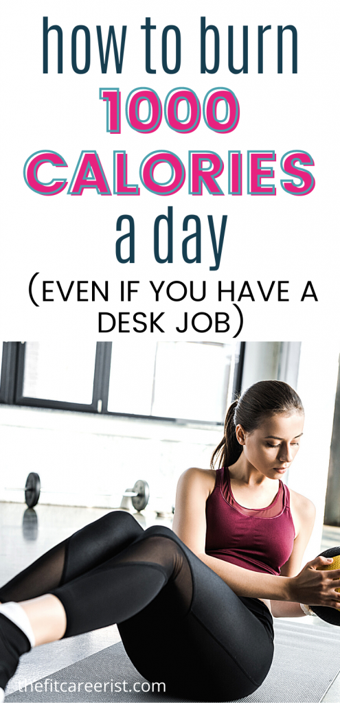 How to Burn 1000 Calories a Day (Even if You Have a Desk Job)